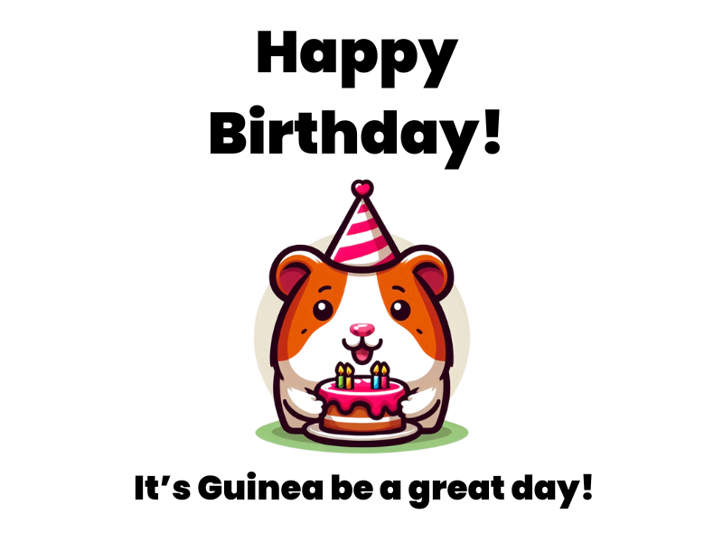 Happy Birthday It's Guiena Be A Great Day Ecard